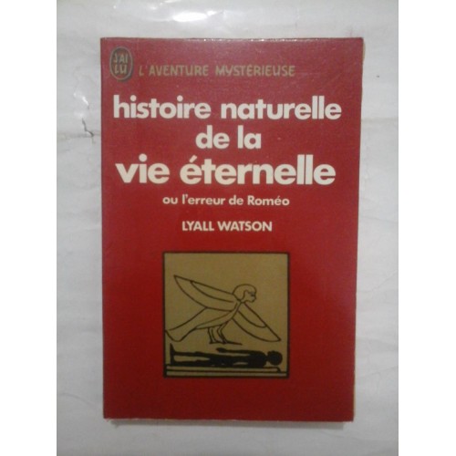 Histoire naturelle de la vie eternelle - Lyall Watson (ezoterism) Histoire naturelle de la vie eternelle - Lyall Watson (ezoterism)